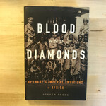 Steven Press - Blood And Diamonds: Germany’s Imperial Ambitions In Africa - Hardback (USED)