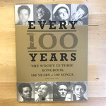 Woody Guthrie - Every 100 Years: The Woody Guthrie Songbook 100 Years — 100 Songs - Paperback (USED)