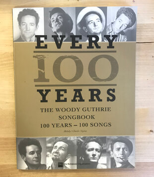 Woody Guthrie - Every 100 Years: The Woody Guthrie Songbook 100 Years — 100 Songs - Paperback (USED)