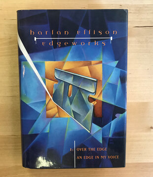 Harlan Ellison - Edgeworks 1: Over The Edge & An Edge In My Voice - Hardback (USED)