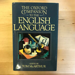 Tom McArthur (Editor) - The Oxford Companion To The English Language - Hardback (USED)