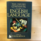 Tom McArthur (Editor) - The Oxford Companion To The English Language - Hardback (USED)