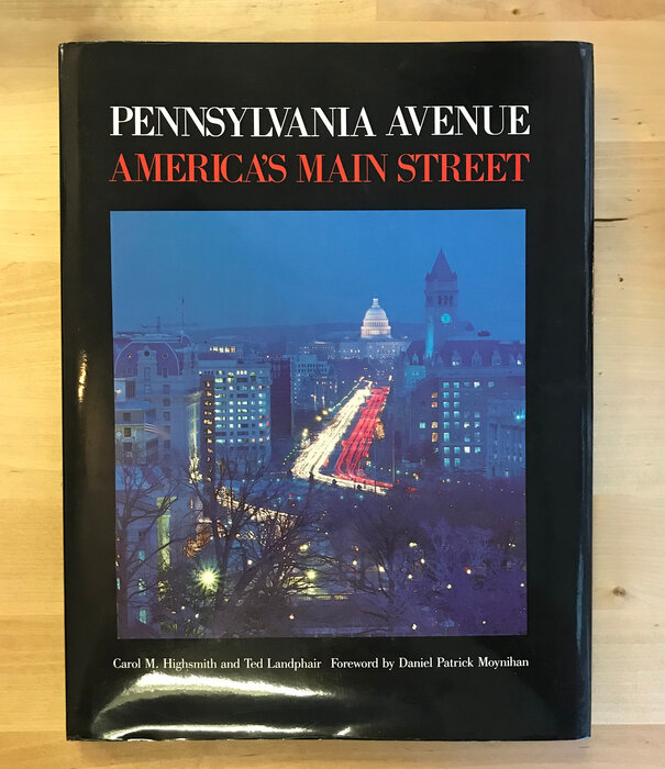 Carol M. Highsmith, Ted Landphair - Pennsylvania Avenue: America’s Main Street - Hardback (USED)