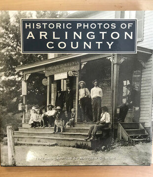 Matthew Gilmore - Historic Photos Of Arlington County - Hardback (USED)