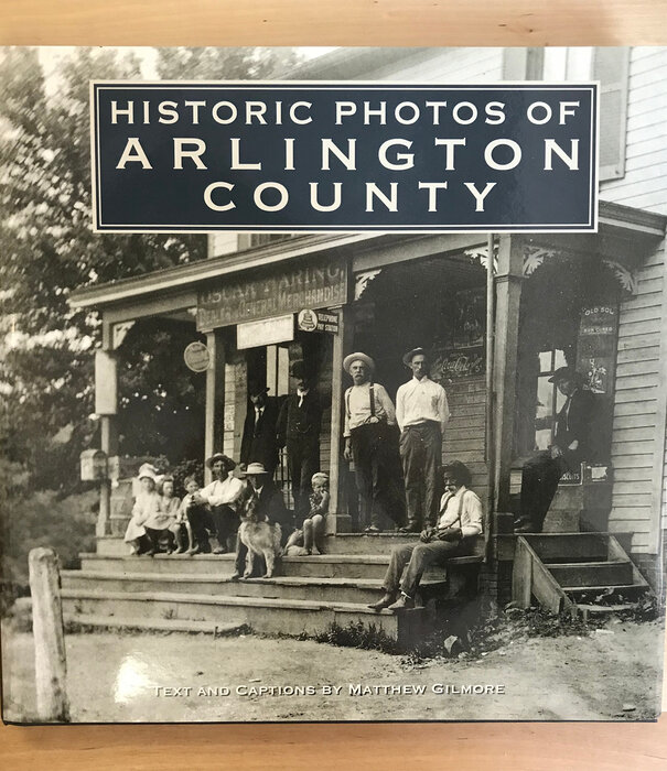 Matthew Gilmore - Historic Photos Of Arlington County - Hardback (USED)