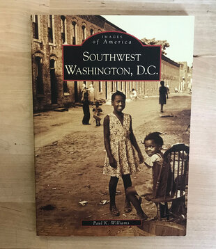 Paul K. Williams - Southwest Washington, D.C.: Images Of America - Paperback (USED)
