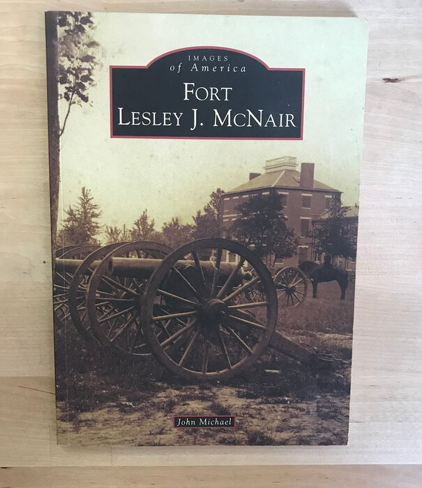 Paul K. Williams - Fort Lesley J. McNair: Images Of America - Paperback (USED)