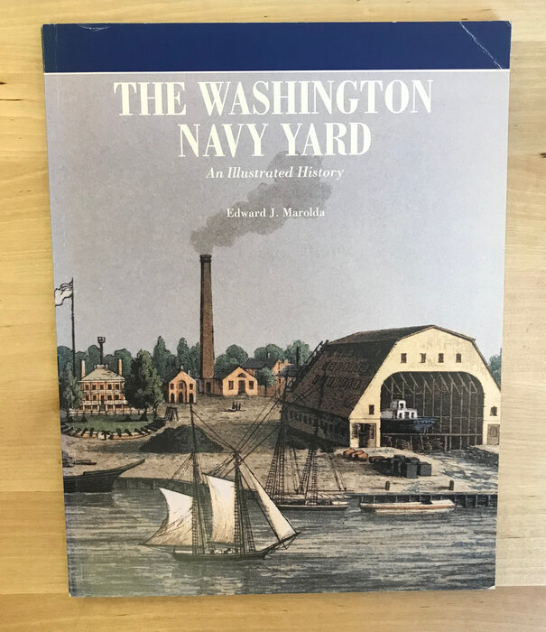 Edward J. Marolda - The Washington Navy Yard - Paperback (USED)