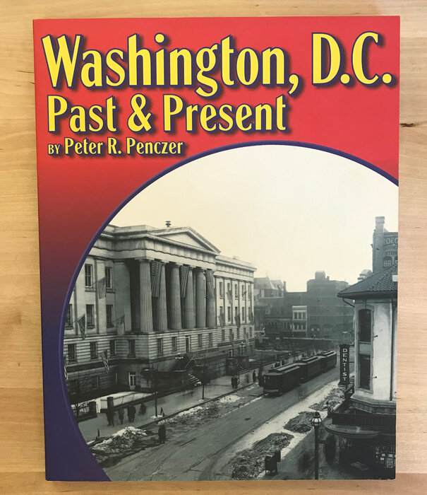 Peter R. Penczer - Washington, D.C. Past & Present - Paperback (USED)