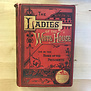 Laura C. Holloway - The Ladies Of The White House (1881) - Hardback (VINTAGE)