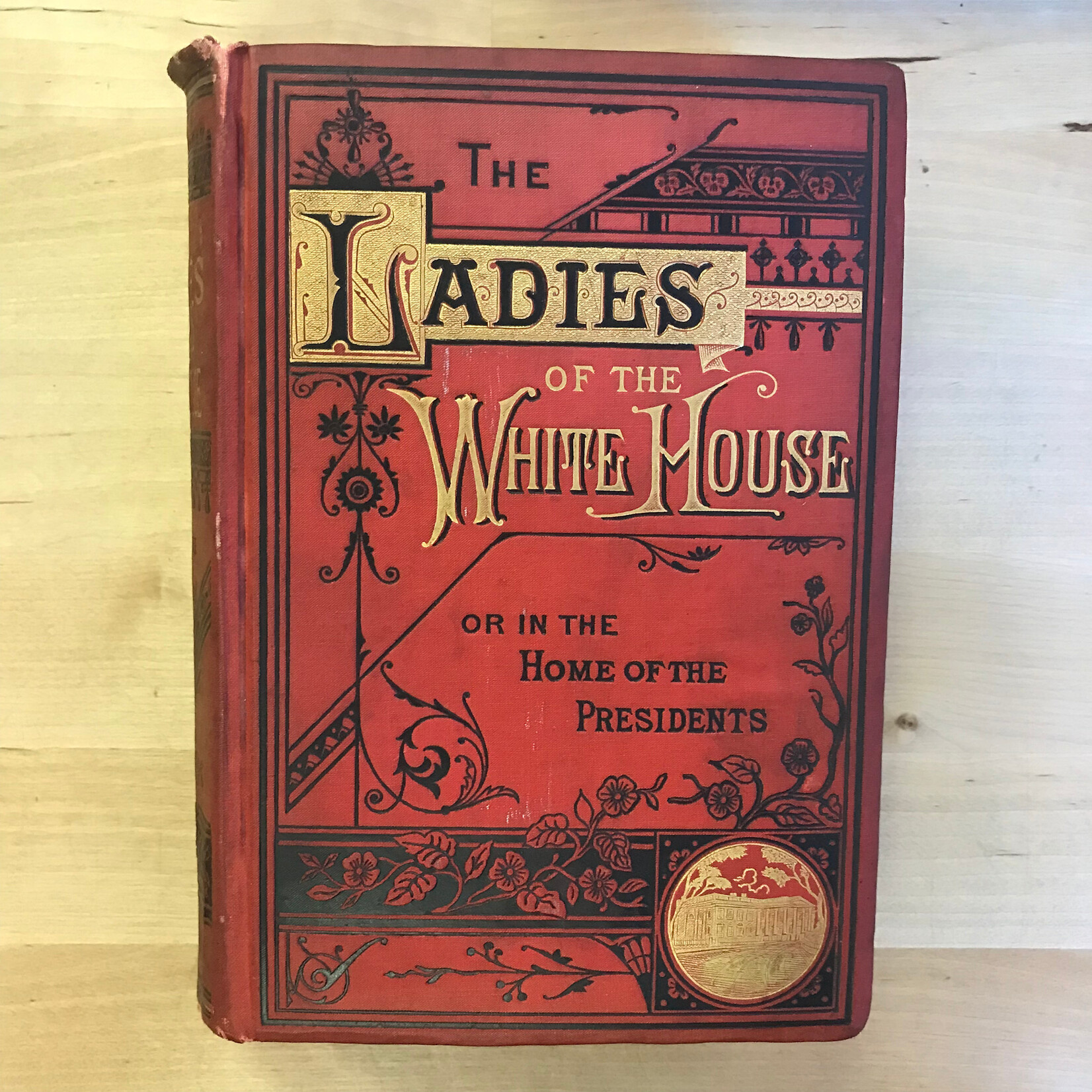 Laura C. Holloway - The Ladies Of The White House (1881) - Hardback (VINTAGE)