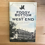 Matthew B. Gilmore, Joshua Olsen - Foggy Bottom And The West End (SIGNED) - Paperback (USED)