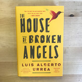 Luis Alberto Urrea - The House Of Broken Angels - Hardback (USED)