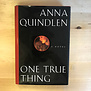 Anna Quindlen - One True Thing - Hardback (USED)