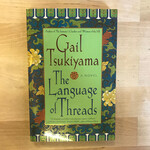 Gail Tsukiyama - The Language Of Threads - Paperback (USED)