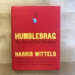 Harris Wittels - Humblebrag - Hardback (USED)