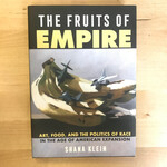 Shana Klein - The Fruits Of Empire - Hardback (USED)