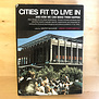 Walter McQuade (Editor) - Cities Fit To Live In - Hardback (USED)