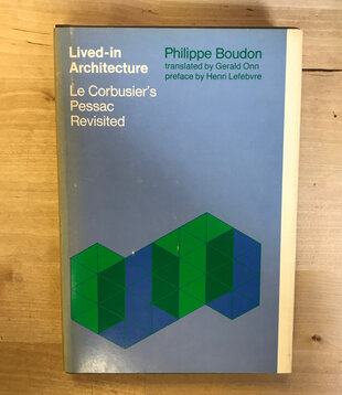 Philippe Boudon - Lived-In Architecture: Le Corbusier’s Pessac Revisited - Hardback (USED)