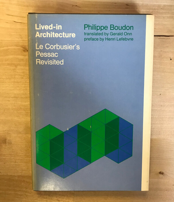 Philippe Boudon - Lived-In Architecture: Le Corbusier’s Pessac Revisited - Hardback (USED)