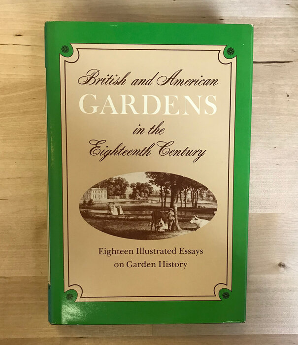 Robert P. Maccubbin, Peter Martin (Editors) - British And American Gardens In The Eighteenth Century - Hardback (USED)