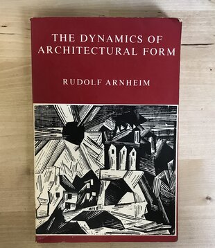 Rudolf Arnheim - The Dynamics Of Architectural Form - Paperback (USED)