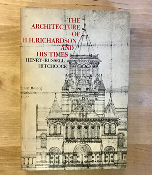 Hnery Russell Hitchcock - The Architecture Of H.H. Richardson And His Times - Paperback (USED)