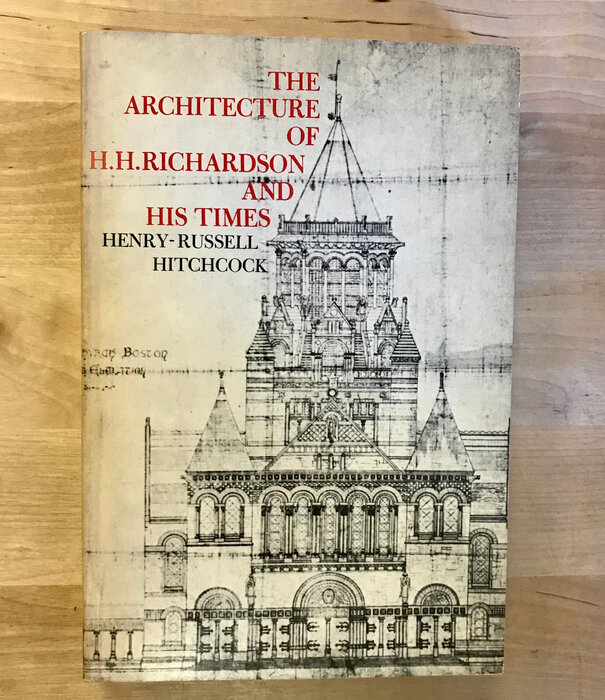 Hnery Russell Hitchcock - The Architecture Of H.H. Richardson And His Times - Paperback (USED)