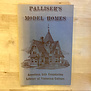 Palliser’s Model Homes - Paperback (USED)