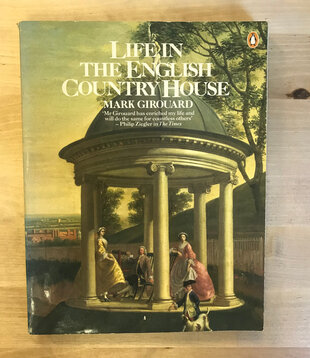 Mark Girouard - Life In The English Country House - Paperback (USED)