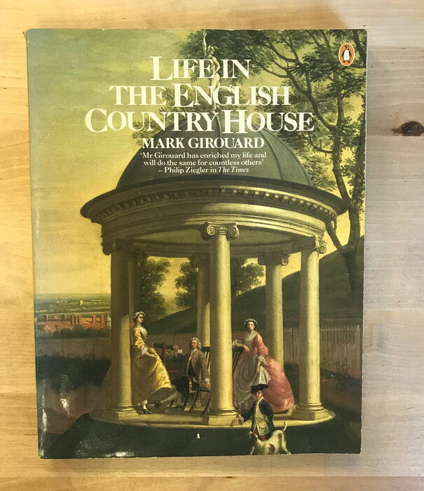 Mark Girouard - Life In The English Country House - Paperback (USED)