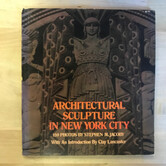 Stephen M. Jacoby - Architectural Sculpture In New York City - Paperback (USED)