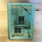 Witold Rybczynski - Looking Around: A Journey Through Architecture - Hardback (USED)