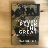 Marvin Kalb - The Year I Was Peter The Great - Hardback (USED)