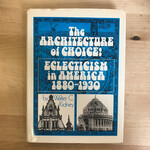 Walter C. Kidney - The Architecture Of Choice - Hardback (USED)