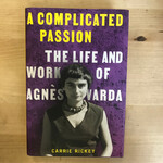 Carrie Rickey - A Complicated Passion: The Life And Work Of Agnes Varda - Hardback (USED)