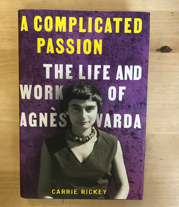 Carrie Rickey - A Complicated Passion: The Life And Work Of Agnes Varda - Hardback (USED)