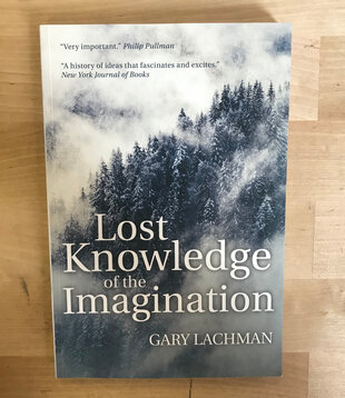 Gary Lachman - Lost Knowledge Of The Imagination - Paperback (USED)