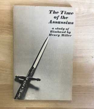 Henry Miller - The Time Of The Assassins: A Study Of Rimbaud - Paperback (USED)