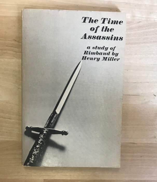 Henry Miller - The Time Of The Assassins: A Study Of Rimbaud - Paperback (USED)