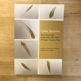 Michael Wiegers, Kaci X. Tavares (Editors) - Come Shining: More Poems And Stories From Fifty Years Of Copper Canyon Press - Paperback (USED)