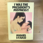 Miguel Syjuco - I Was The President’s Mistress - Hardback (USED)