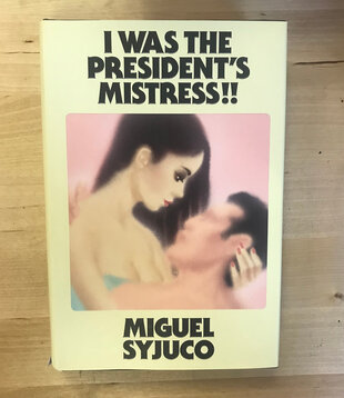 Miguel Syjuco - I Was The President’s Mistress - Hardback (USED)