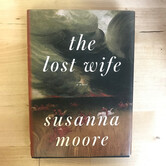 Susanna Moore - The Lost Wife - Hardback (USED)