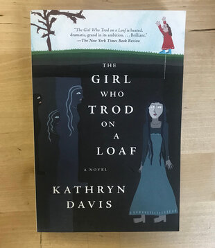 Kathryn Davis - The Girl Who Trod On A Loaf - Paperback (USED)
