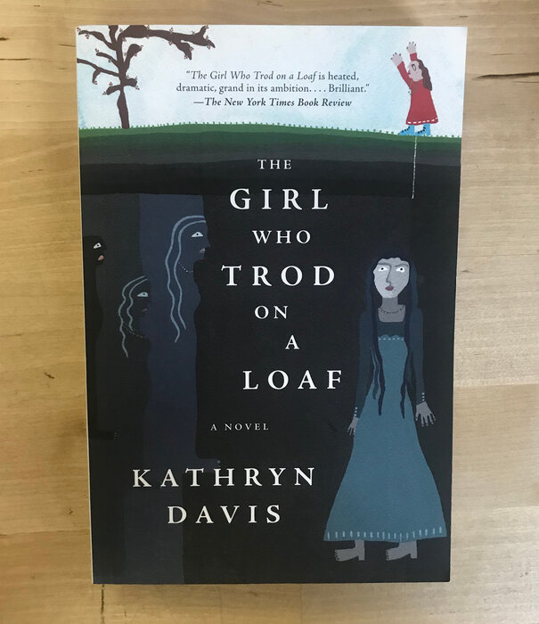 Kathryn Davis - The Girl Who Trod On A Loaf - Paperback (USED)