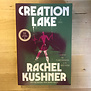 Rachel Kushner - Creation Lake (Advance Reader) - Paperback (USED)