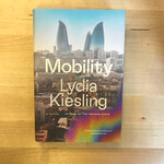 Lydia Kiesling - Mobility - Hardback (USED)