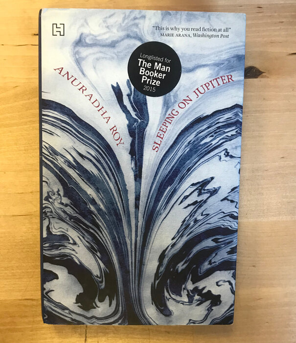 Anuradha Roy - Sleeping In Jupiter - Hardback (USED)