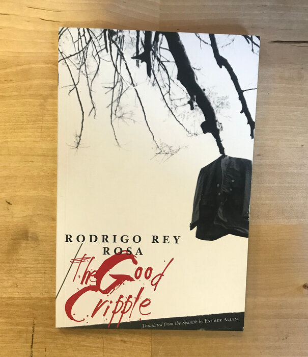 Rodrigo Rey Rosa - The Good Cripple - Paperback (USED)